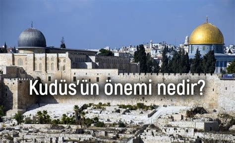 kudüs ün islam tarihi açısından önemi